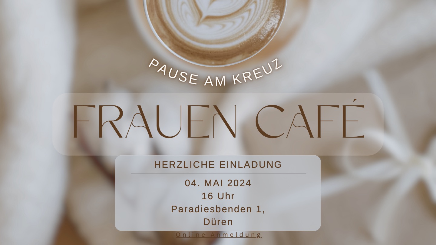 Herzliche Einladung für das Frauen Café am 4. Mai