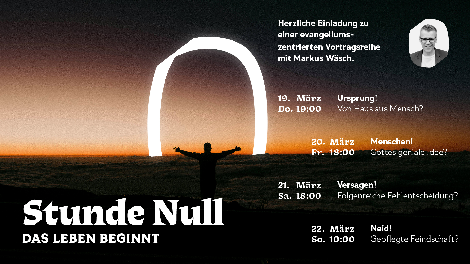 Vortragsreihe mit Markus Wäsch / Stunde Null – Das Leben beginnt